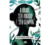 A Dama, Seu Amado E Seu Senhor (Em Portuguese do Brasil)