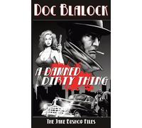 A Damned Dirty Thing: The Jake Bishop Files