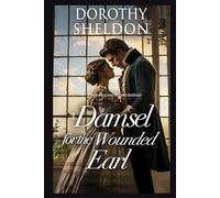 A Damsel for the Wounded Earl: A Historical Regency Romance Novel (Love Beyond Expectations)