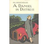 A Damsel In Distress (Everyman's Library P G WODEHOUSE)