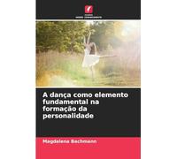A dança como elemento fundamental na formação da personalidade
