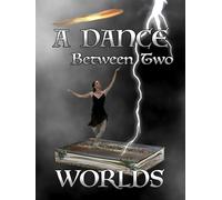 A Dance Between Two Worlds