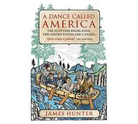 A Dance Called America: The Scottish Highlands, the United States and Canada