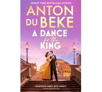 A Dance for the King : The brand-new spellbinding and gripping historical drama from the star of Strictly Come Dancing