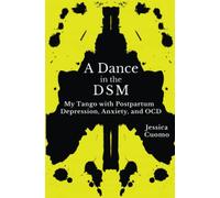 A Dance in the DSM: My Tango with Postpartum Anxiety, Depression, and OCD