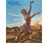 A Dance Like Starlight: One Ballerina’s Dream