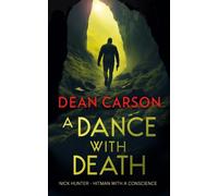 A Dance with Death : An Assassination Thriller That Will Keep You Guessing Until the Last Shot