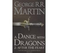 A Dance With Dragons: Part 2 After the Feast (A Song of Ice and Fire, Book 5) by Martin, George R. R. Published by Harper Voyager (2012)