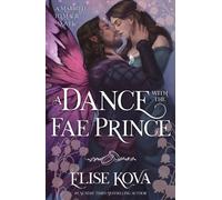 A Dance with the Fae Prince : the utterly addictive fantasy romance standalone inspired by Psyche and Eros