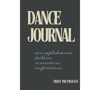 A Dancer's Journal: A place to record accomplishments, failures, corrections and inspirations