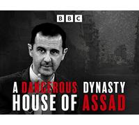 A Dangerous Dynasty: House of Assad