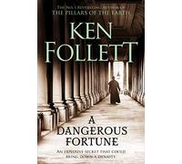 A Dangerous Fortune: An Epic Work of Historical Fiction from the Bestselling Author of the Kingsbridge Series