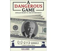 A Dangerous Game: Donald Trump vs. the Environment