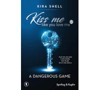 A dangerous game. Kiss me like you love me. Ediz. italiana (Vol. 2) (Tascabili Sperling)