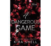 A Dangerous Game : The Sequel to Let the Game Begin - the Dark College Romance Sensation (Kiss Me Like You Love Me Book 2)