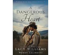A Dangerous Heart: 4 (Wind River Mail-Order Brides)