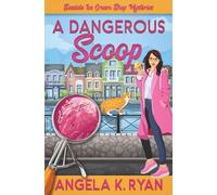 A Dangerous Scoop (A Seaside Ice Cream Shop Mystery)