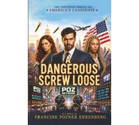 A DANGEROUS SCREW LOOSE (THE AMERICA'S CANDIDATE SERIES)