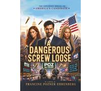 A DANGEROUS SCREW LOOSE (THE AMERICA'S CANDIDATE SERIES)