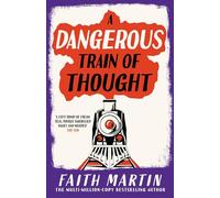 A Dangerous Train of Thought: A gripping crime, golden age murder mystery from multimillion bestseller author of A Fatal Obsession, Faith Martin, to read in 2026!: Book 3 (The Val & Arbie Mysteries)