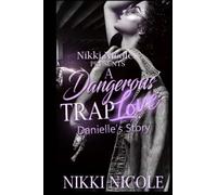 A Dangerous Trap Love: Danielle’s Story A Standalone