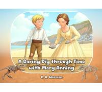 A Daring Dig through Time with Mary Anning (Middle Grade Books)