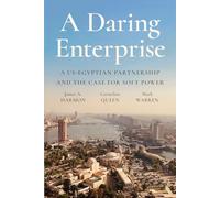 A Daring Enterprise: A US-Egyptian Partnership and the Case for Soft Power