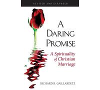 A Daring Promise: A Spirituality of Christian Marriage