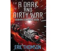 A Dark and Dirty War: 7 (Siobhan Dunmoore)