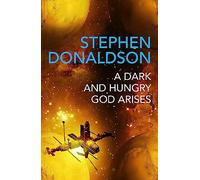 A Dark and Hungry God Arises: The Gap Cycle 3 (The Gap Cycle)