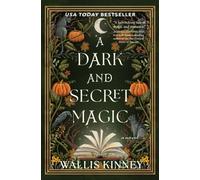 A Dark and Secret Magic A Novel by Wallis Kinney (Paperback Book)