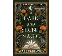 A Dark and Secret Magic A Novel by Wallis Kinney (Paperback Book)