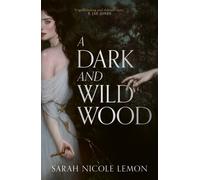 A Dark and Wild Wood