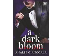 A Dark Bloom: Mafia Captor/Captive Dark Romance (The Donati Famiglia)