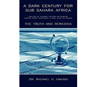 A DARK CENTURY FOR SUB SAHARA AFRICA: ANALYSIS OF INTERNAL FACTORS INFLUENCING FOREIGN DIRECT INVESTMENT: A CASE STUDY ON NIGERIA - THE TRUTH AND REMEDIES