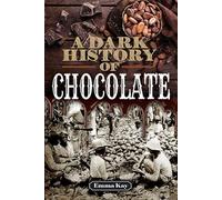 A Dark History of Chocolate