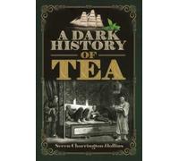 A Dark History of Tea