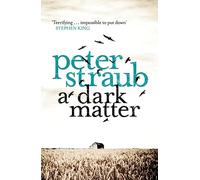 A Dark Matter: the acclaimed novel from the co-author of The Talisman, Black House and Other Worlds Than These