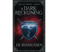 A Dark Reckoning: Volume 2 (The Last Prince)