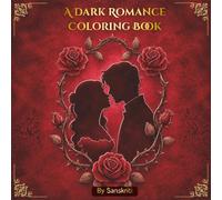 A Dark Romance Coloring Book: For the Readers Who Fell for the Villain First