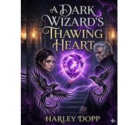 A Dark Wizard's Thawing Heart