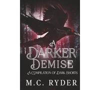 A Darker Demise: A Compilation of Dark Shorts (The Dark)