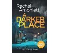 A Darker Place: A gripping crime thriller (Detective Kay Hunter, 10) (large print)