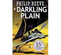A Darkling Plain: 4 (Mortal Engines Quartet)