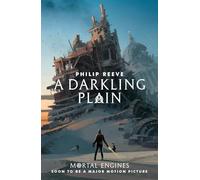 A Darkling Plain: 4 (Mortal Engines Quartet)
