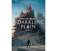 A Darkling Plain (Mortal Engines, Book 4): Volume 4