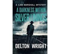 A Darkness Within Silver Linings: A Cam Marshall Mystery