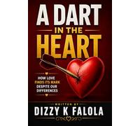 A Dart in the Heart: How Love Finds Its Mark Despite Our Differences
