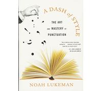 A Dash of Style - The Art and Mastery of Punctuation