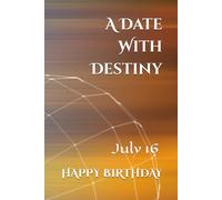 A Date With Destiny: July 16